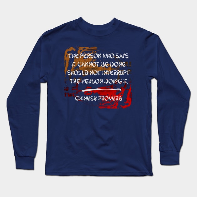 Chinese Proverb. Words of Wisdom Collection Long Sleeve T-Shirt by ArtlyStudio